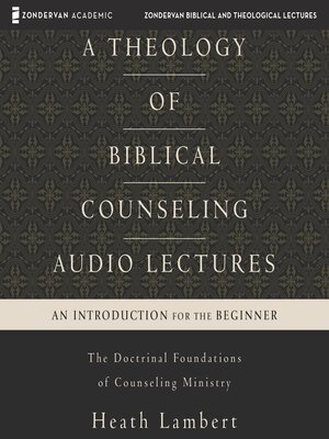 cover image of A Theology of Biblical Counseling